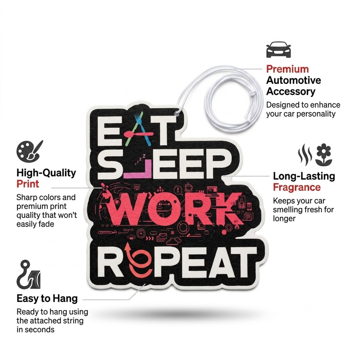 Eat Sleep Work Repeat | Premium Paper Car Air Freshener