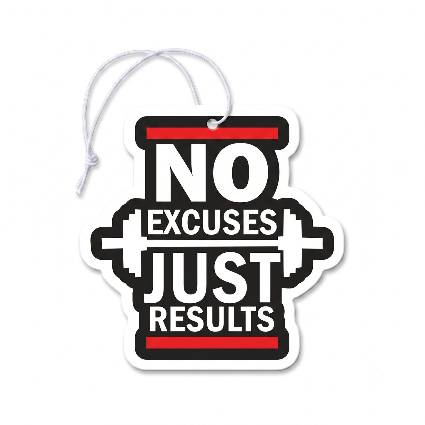 No Excuses Just Results | Premium Car Freshener